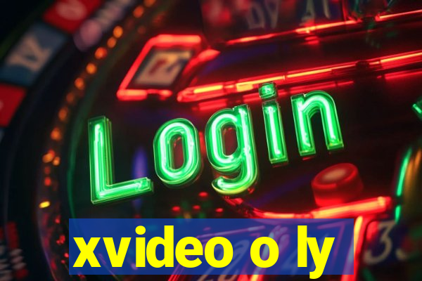 xvideo o ly